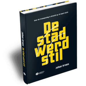 De stad werd stil: over de tramaanslag in Utrecht op 18 maart 2019